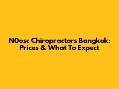 N0osc Chiropractors Bangkok: Prices & What To Expect