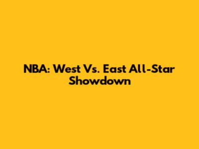 NBA: West Vs. East All-Star Showdown