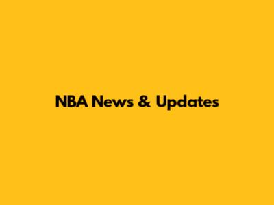 NBA News & Updates