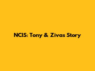 NCIS: Tony & Ziva's Story