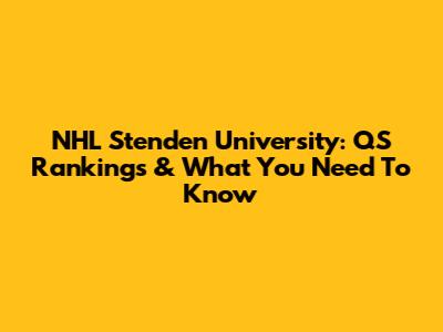 NHL Stenden University: QS Rankings & What You Need To Know