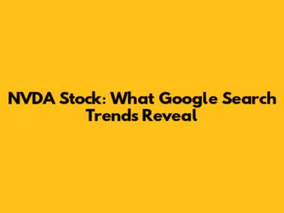 NVDA Stock: What Google Search Trends Reveal