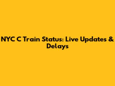 NYC C Train Status: Live Updates & Delays