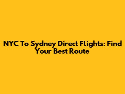 NYC To Sydney Direct Flights: Find Your Best Route
