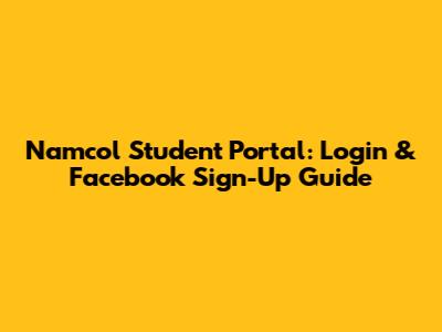 Namcol Student Portal: Login & Facebook Sign-Up Guide