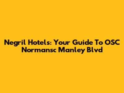 Negril Hotels: Your Guide To OSC Normansc Manley Blvd