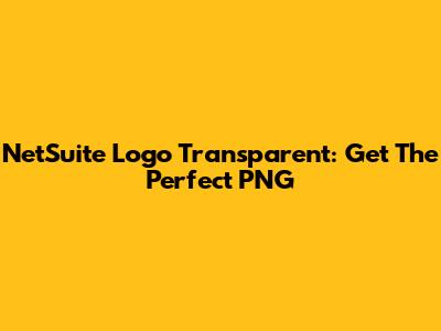 NetSuite Logo Transparent: Get The Perfect PNG