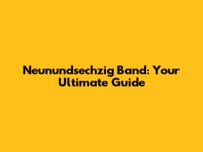 Neunundsechzig Band: Your Ultimate Guide