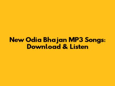 New Odia Bhajan MP3 Songs: Download & Listen