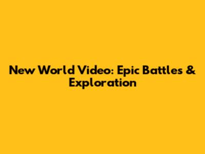 New World Video: Epic Battles & Exploration