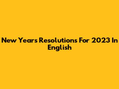 New Year's Resolutions For 2023 In English