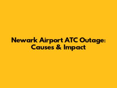 Newark Airport ATC Outage: Causes & Impact