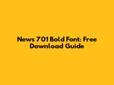 News 701 Bold Font: Free Download Guide