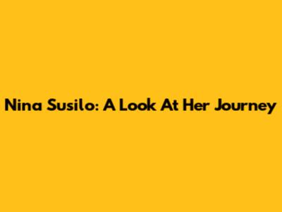 Nina Susilo: A Look At Her Journey