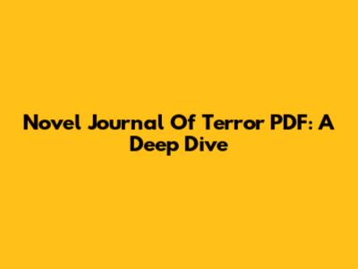 Novel Journal Of Terror PDF: A Deep Dive