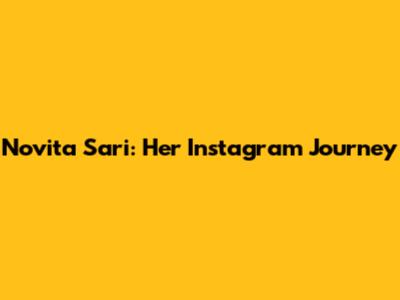 Novita Sari: Her Instagram Journey