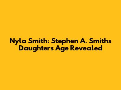 Nyla Smith: Stephen A. Smith's Daughter's Age Revealed
