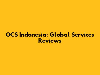 OCS Indonesia: Global Services Reviews