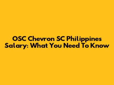 OSC Chevron SC Philippines Salary: What You Need To Know