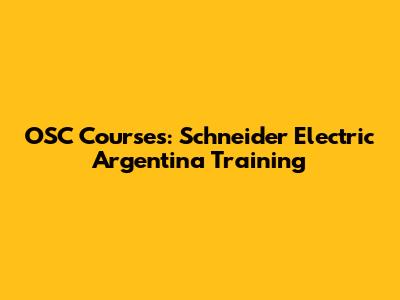 OSC Courses: Schneider Electric Argentina Training