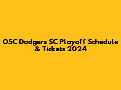 OSC Dodgers SC Playoff Schedule & Tickets 2024