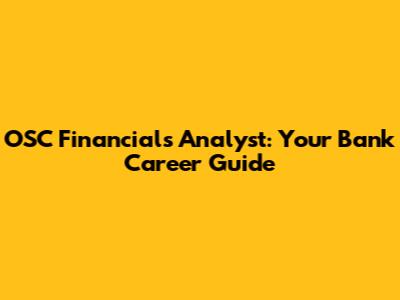 OSC Financials Analyst: Your Bank Career Guide