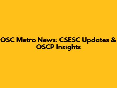 OSC Metro News: CSESC Updates & OSCP Insights