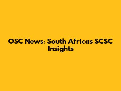 OSC News: South Africa's SCSC Insights