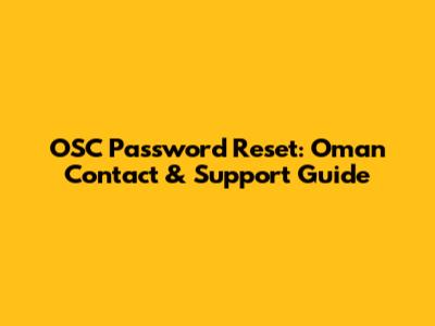 OSC Password Reset: Oman Contact & Support Guide
