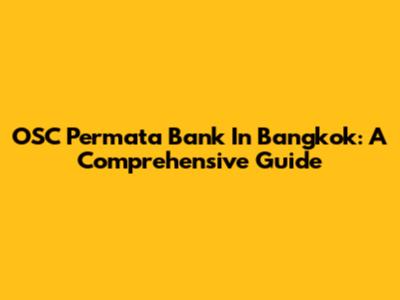OSC Permata Bank In Bangkok: A Comprehensive Guide