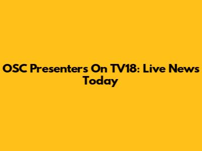 OSC Presenters On TV18: Live News Today