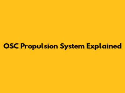 OSC Propulsion System Explained