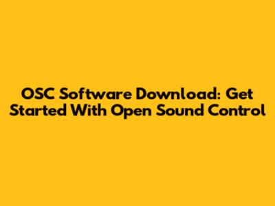OSC Software Download: Get Started With Open Sound Control