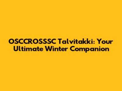 OSCCROSSSC Talvitakki: Your Ultimate Winter Companion
