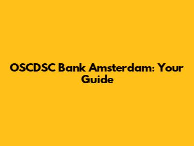 OSCDSC Bank Amsterdam: Your Guide