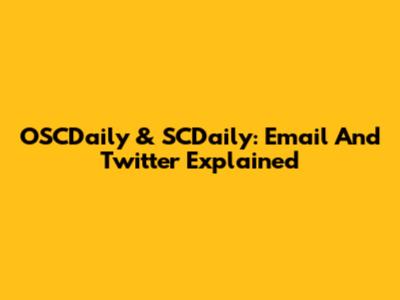 OSCDaily & SCDaily: Email And Twitter Explained