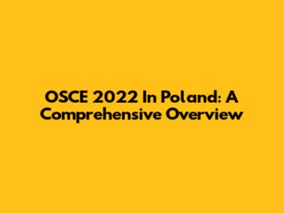 OSCE 2022 In Poland: A Comprehensive Overview