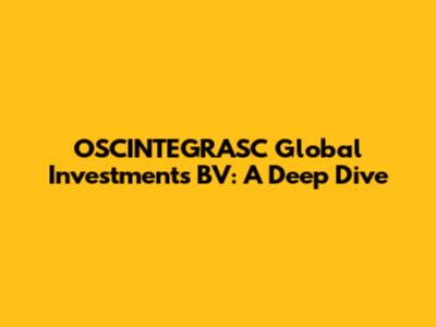 OSCINTEGRASC Global Investments BV: A Deep Dive