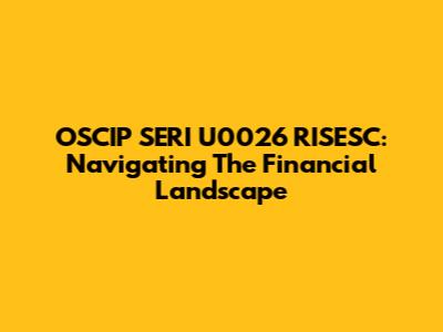 OSCIP SERI U0026 RISESC: Navigating The Financial Landscape