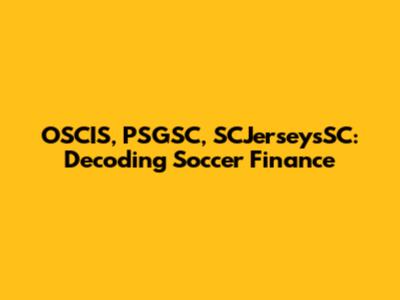 OSCIS, PSGSC, SCJerseysSC: Decoding Soccer Finance