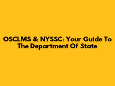 OSCLMS & NYSSC: Your Guide To The Department Of State
