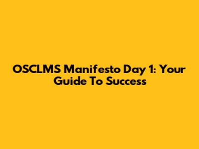 OSCLMS Manifesto Day 1: Your Guide To Success