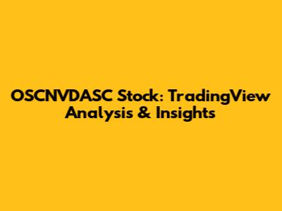 OSCNVDASC Stock: TradingView Analysis & Insights