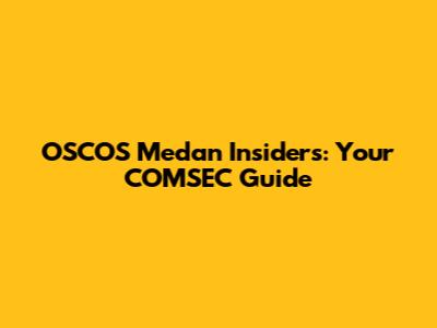 OSCOS Medan Insiders: Your COMSEC Guide