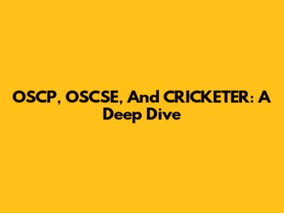 OSCP, OSCSE, And CRICKETER: A Deep Dive