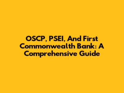 OSCP, PSEI, And First Commonwealth Bank: A Comprehensive Guide