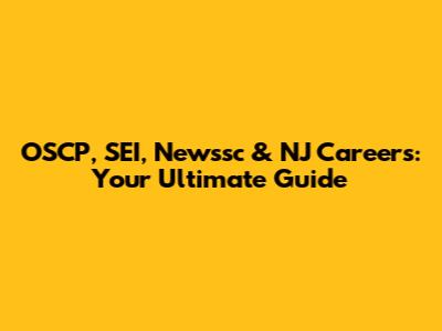OSCP, SEI, Newssc & NJ Careers: Your Ultimate Guide