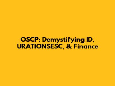 OSCP: Demystifying ID, URATIONSESC, & Finance