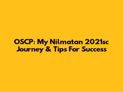 OSCP: My Nilmatan 2021sc Journey & Tips For Success