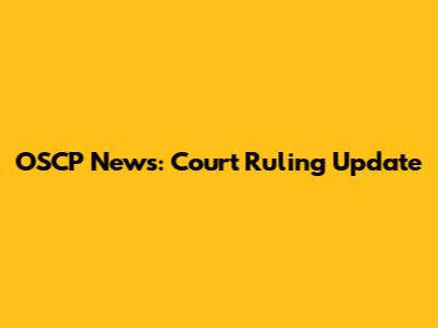 OSCP News: Court Ruling Update